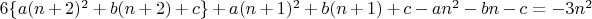 $6\{a(n+2)^2+b(n+2)+c\}+a(n+1)^2+b(n+1)+c-an^2-bn-c=-3n^2$