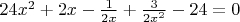 $24x^2+2x-\frac{1}{2x}+\frac{3}{2x^2}-24=0$