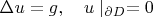 $\Delta u=g,\quad u\mid_{\partial D}=0$