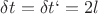 $\delta{t}=\delta{t`}=2l$