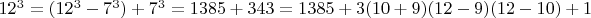 $12^3=(12^3-7^3)+7^3=1385+343=1385+3(10+9)(12-9)(12-10)+1$