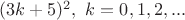 $(3k+5)^2,\ k=0,1,2,...$