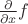 $\frac{\partial}{\partial x}f$