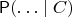 $\Prob(\ldots\mid C)$