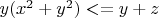 $y(x^2+y^2) <= y+z$