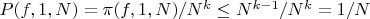 $P(f,1,N)=\pi(f,1,N)/N^k \leq N^{k-1}/N^k=1/N$