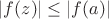 $|f(z)|\le |f(a)|$