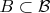 $B\subset\mathcal B$