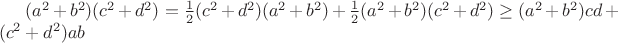 $(a^2+b^2)(c^2+d^2)=\frac{1}{2}(c^2+d^2)(a^2+b^2)+\frac{1}{2}(a^2+b^2)(c^2+d^2) \geq (a^2+b^2)cd+(c^2+d^2)ab$