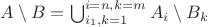 $A \setminus B = \bigcup_{i_1, k=1}^{i=n, k=m} A_i \setminus B_k$