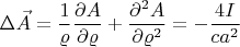 $$\Delta\vec{A}= \frac{1}{\varrho}\frac{\partial A}{\partial \varrho}+ \frac{\partial^{2} A}{\partial \varrho^2}=- \frac{4I}{c a^{2}}$$