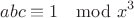 $$abc \equiv 1 \mod x^3$$