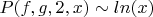 $P(f,g,2,x)\sim ln(x)$