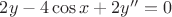 $2y-4\cos x+2y''=0$