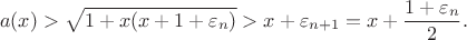 $$a(x)>\sqrt{1+x(x+1+\varepsilon_n)}>x+\varepsilon_{n+1}=x+\frac{1+\varepsilon_n}2.$$