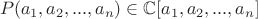 $$P(a_1,a_2,...,a_n)\in \mathbb{C}[a_1,a_2,...,a_{n}]$$