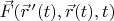 $\vec{F}(\vec{r}^{\,\prime}(t),\vec{r}(t),t)$