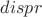 $dispr$ $dispr$