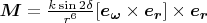 $\boldsymbol{M} =\frac{k \sin 2\delta}{r^6}[ \boldsymbol{e_\omega }\times\boldsymbol{e_r} ]\times\boldsymbol{e_r}$