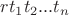 $rt_{1}t_{2}...t_{n}$ $rt_{1}t_{2}...t_{n}$