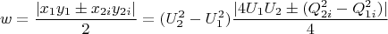 $$\[w = \frac{{|x_1 y_1  \pm x_{2i} y_{2i} |}}{2} = (U_2^2  - U_1^2 )\frac{{|4U_1 U_2  \pm (Q_{2i}^2  - Q_{1i}^2 )|}}{4}\]$$