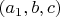 $(a_1,b,c)$
