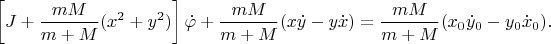 $$\left[J+\frac{mM}{m+M}(x^{2}+y^{2})\right]\dot\varphi+\frac{mM}{m+M}(x\dot y-y\dot x)=\frac{mM}{m+M}(x_{0}\dot y_{0}-y_{0}\dot x_{0}).$$