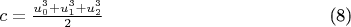 $c=\frac{u_0^3+u_1^3+u_2^3}{2}$\hspace*{4.4cm}(8)