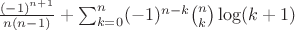 $\frac{(-1)^{n+1}}{n(n-1)}+\sum _{k=0}^n (-1)^{n-k} \binom{n}{k}\log (k+1) $