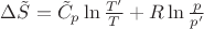 $\[\Delta \tilde S = {{\tilde C}_p}\ln \frac{{T'}}{T} + R\ln \frac{p}{{p'}}\]$