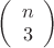 $ \left( \begin{array}{cc} n \\ 
         3 \end{array} \right)$