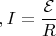 $,I=\dfrac{\cal E}{R}$