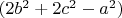 $(2b^2 + 2c^2 - a^2)$