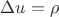 $\Delta u = \rho $