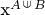 x^{A \mathop{\scriptsize{\rotatebox{90}{$\in$}}} B}