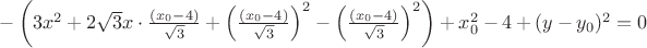 $-\left(3x^2+2\sqrt{3}x\cdot \frac{(x_0-4)}{\sqrt{3}}+\left(\frac{(x_0-4)}{\sqrt{3}}\right)^2-\left(\frac{(x_0-4)}{\sqrt{3}}\right)^2\right)+x_0^2-4+(y-y_0)^2=0$