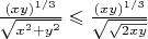 $\frac{(xy)^{1/3}}{\sqrt{x^2 + y^2}} \leqslant \frac{(xy)^{1/3}}{\sqrt{ \sqrt{2xy}}} $