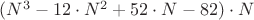 $(N^3-12\cdot N^2+52\cdot N-82)\cdot N$