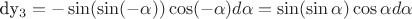 dy_3=- \sin ( \sin (- \alpha )) \cos (- \alpha ) d \alpha = \sin ( \sin \alpha ) \cos \alpha d \alpha