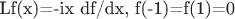 Lf(x)=-ix df/dx, f(-1)=f(1)=0