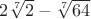 $2\sqrt[7]{2}-\sqrt[7]{64}$