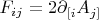 $F_{ij}=2\partial_{[i}A_{j]}$