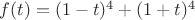 $f(t)=(1-t)^4+(1+t)^4$