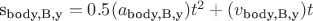 s_{\text{body,B,y}} = 0.5(a_{\text{body,B,y}})t^2 + (v_{\text{body,B,y}}) t