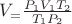 $V_=\frac{P_1 V_1 T_2}{T_1 P_2}$