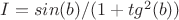 $I=sin(b)/(1+tg^2(b))$