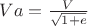 $Va=\frac{V}{\sqrt{1+e}}$