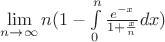 $\lim\limits_{n\to\infty}n(1-\int\limits_0^n\frac{e^{-x}}{1+\frac{x}n}dx)$