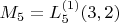 $M_5=L_5^{(1)}(3,2)$