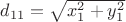 $d_{11} = \sqrt{x_1^2 + y_1^2}$